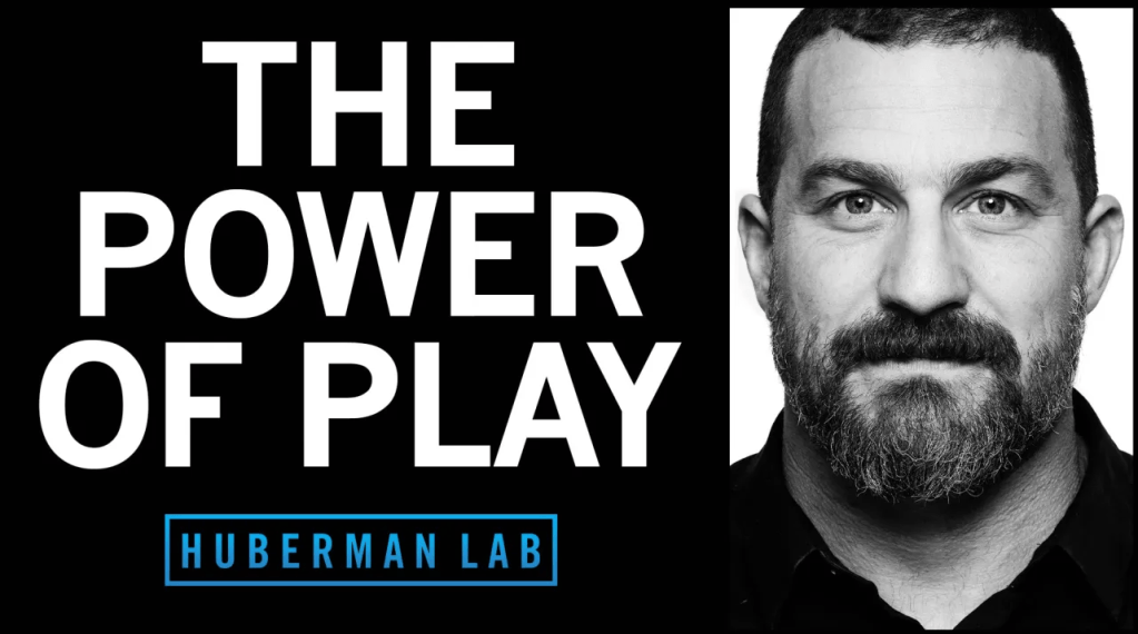 Huberman’s Lab: The Power of&nbsp;Play