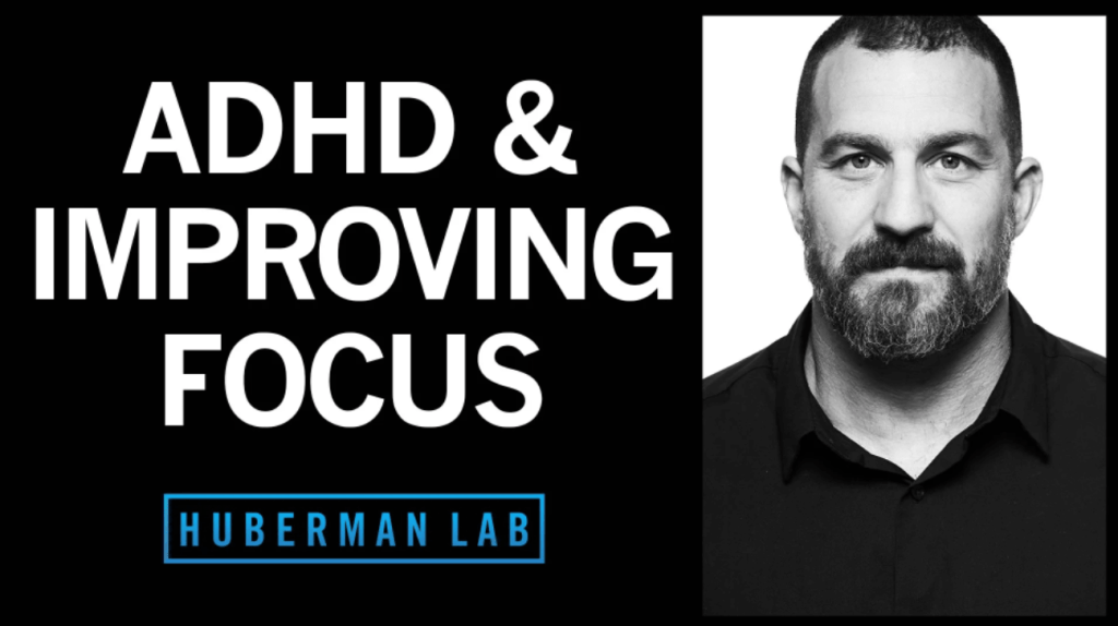 Huberman’s Lab: ADHD and How Anyone Can&nbsp;Focus.